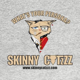 Skinny Catzzz | What's your Persona? T-Shirt